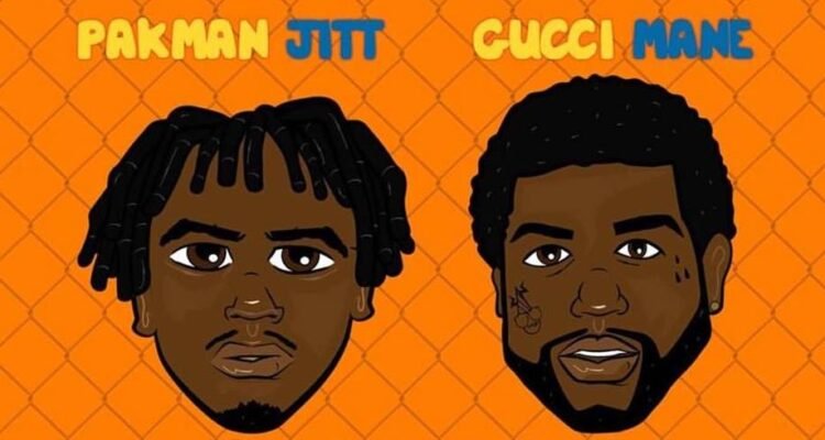 Pakman Jitt + Gucci Mane