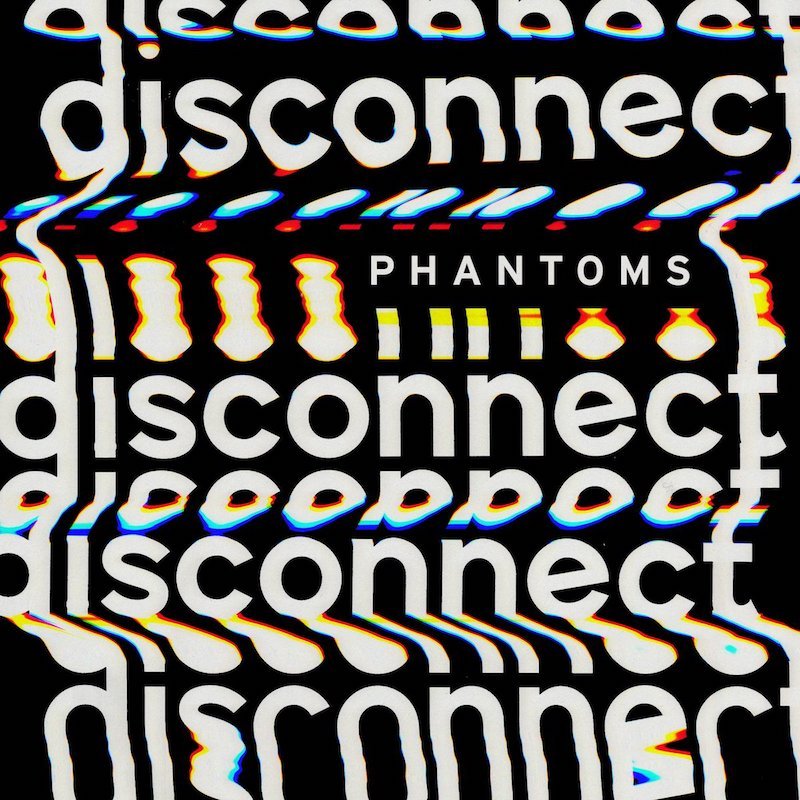 Phantoms - “Disconnect” EP cover art