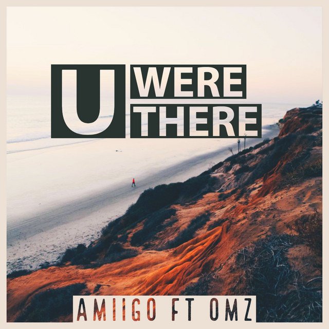 AMIIGO - “U Were There” cover
