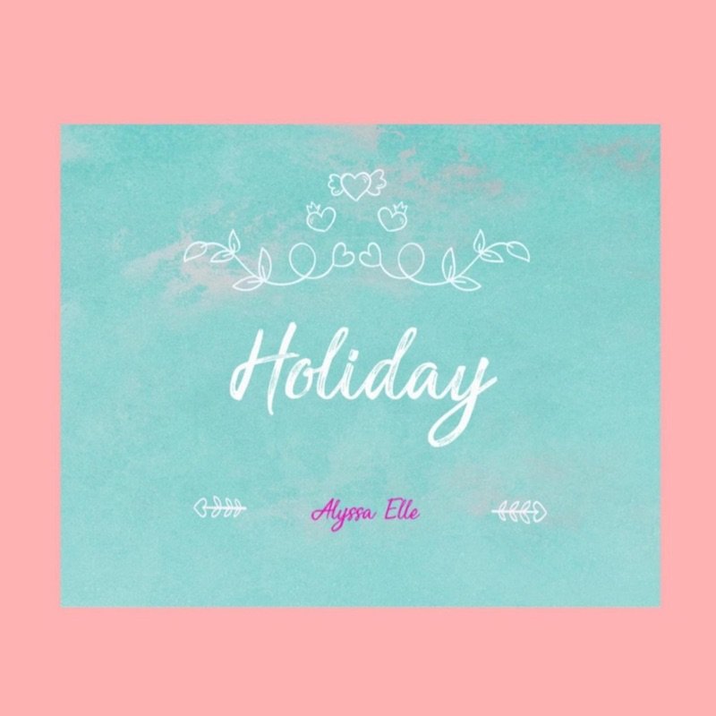 Alyssa Elle - “Holiday” cover
