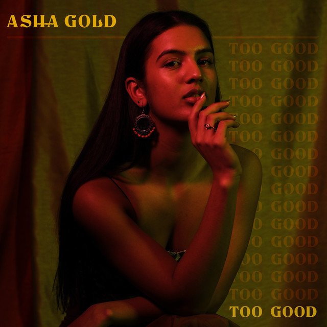 Asha Gold - “Too Good” cover