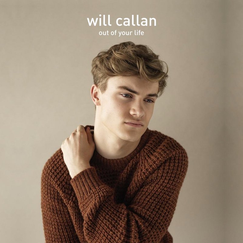 Will Callan - “Out Of Your Life” cover