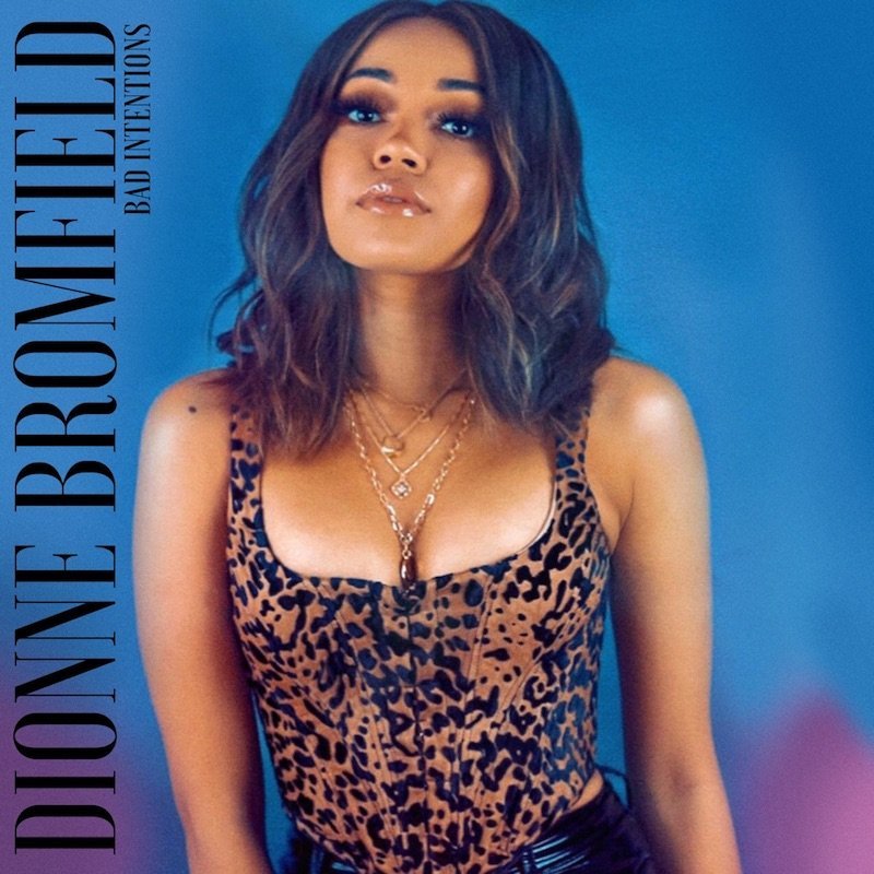 Dionne Bromfield - “Bad Intentions” cover