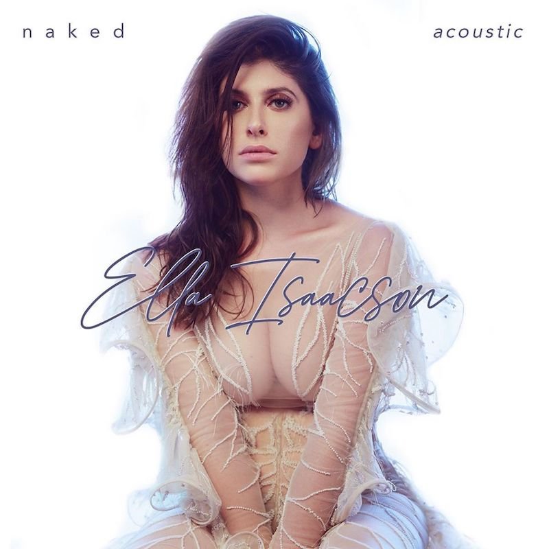 Ella Isaacson - “Naked (Acoustic)” single