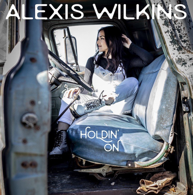 Alexis Wilkins - “Holdin' On” cover