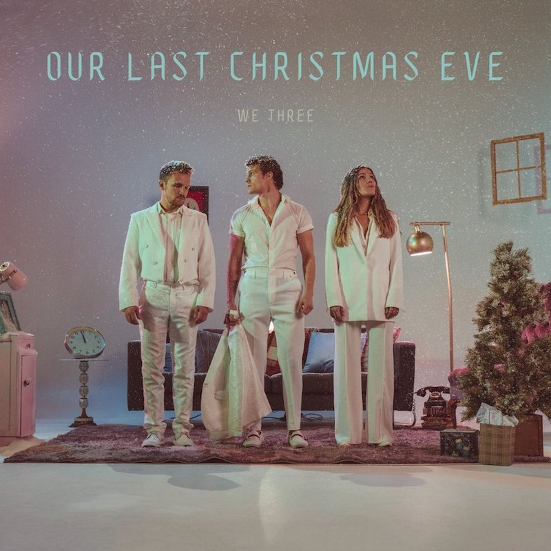 We Three – “Our Last Christmas Eve” cover