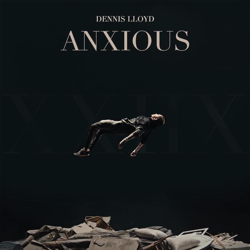 Dennis Lloyd - “Anxious” cover