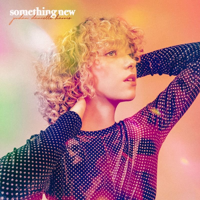 Jordan Danielle Harris - “Something New” song cover art