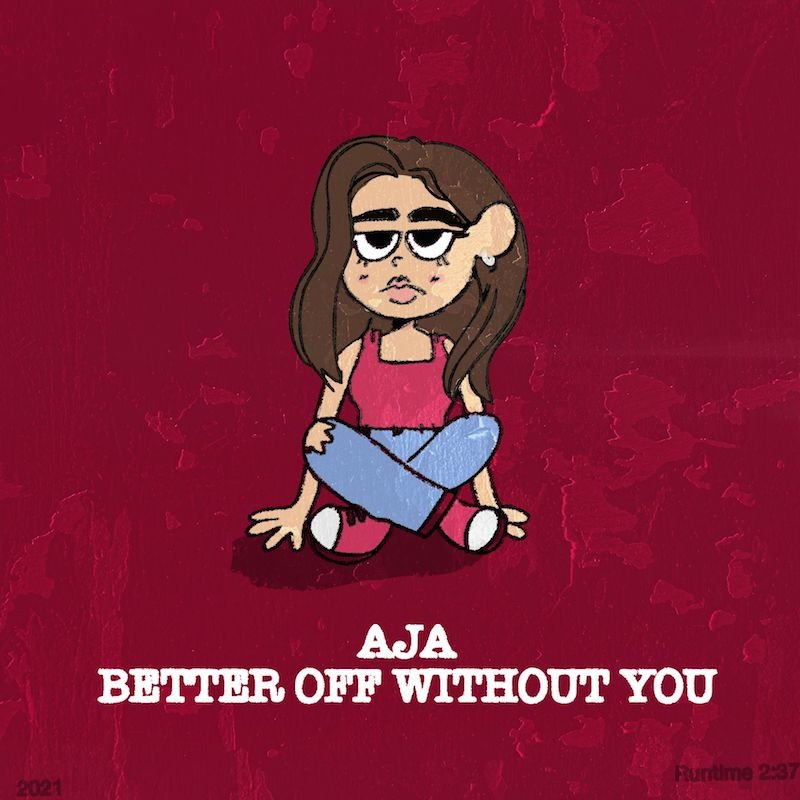 AJA - “Better Off Without You” song cover art