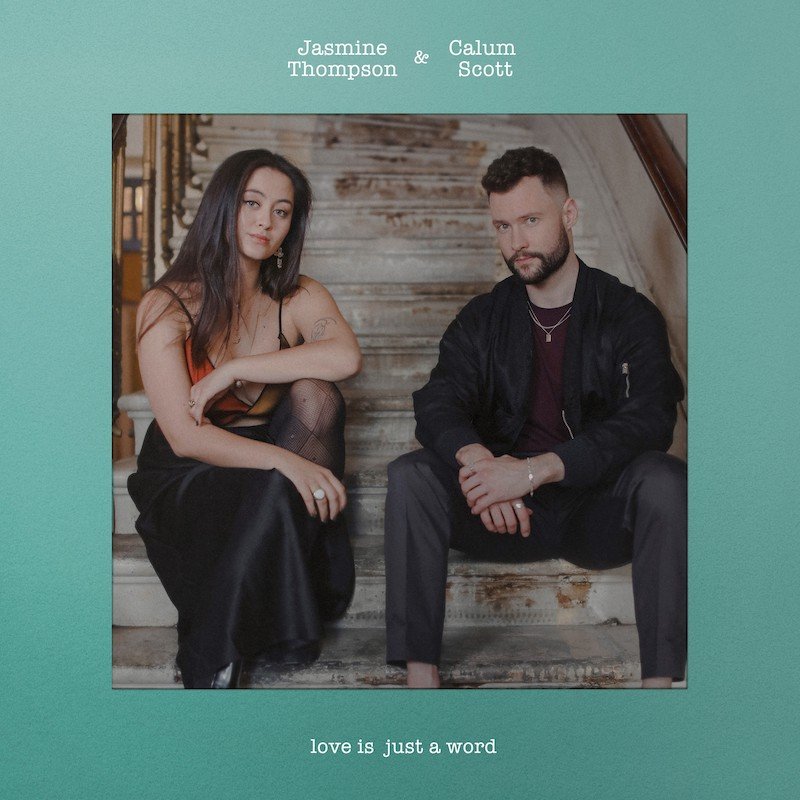 Jasmine Thompson and Calum Scott - “love is just a word” song cover art