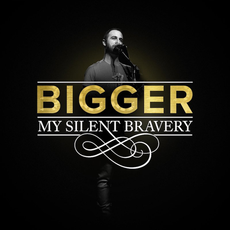 My Silent Bravery – “Bigger” album cover art