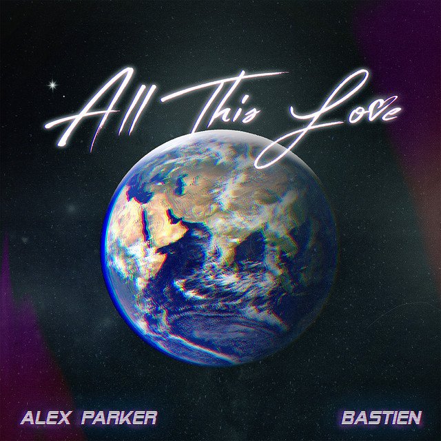 Alex Parker and Bastien - “All This Love” song cover art