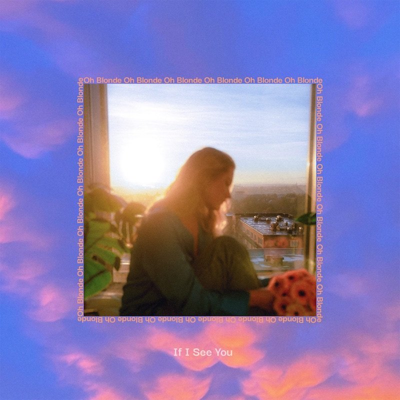 Oh Blonde - “If I See You” song cover art
