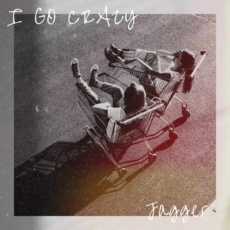 Jagger - “I Go Crazy” song cover art