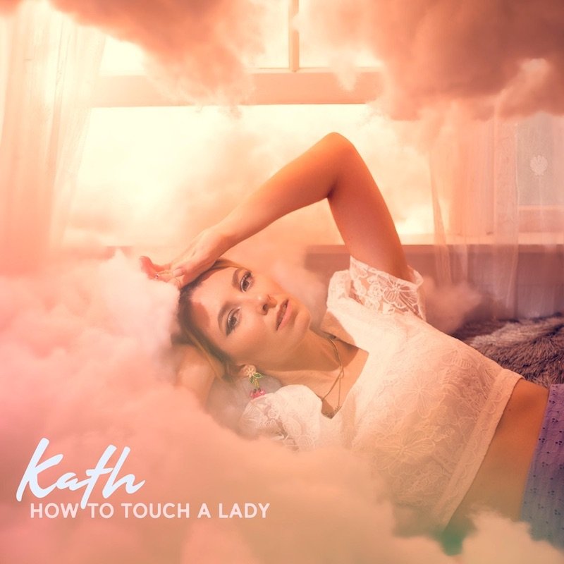 KATH - “How To Touch a Lady” song cover art