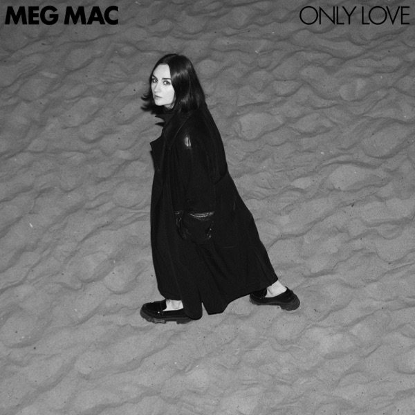 Meg Mac - “Only Love” song cover art