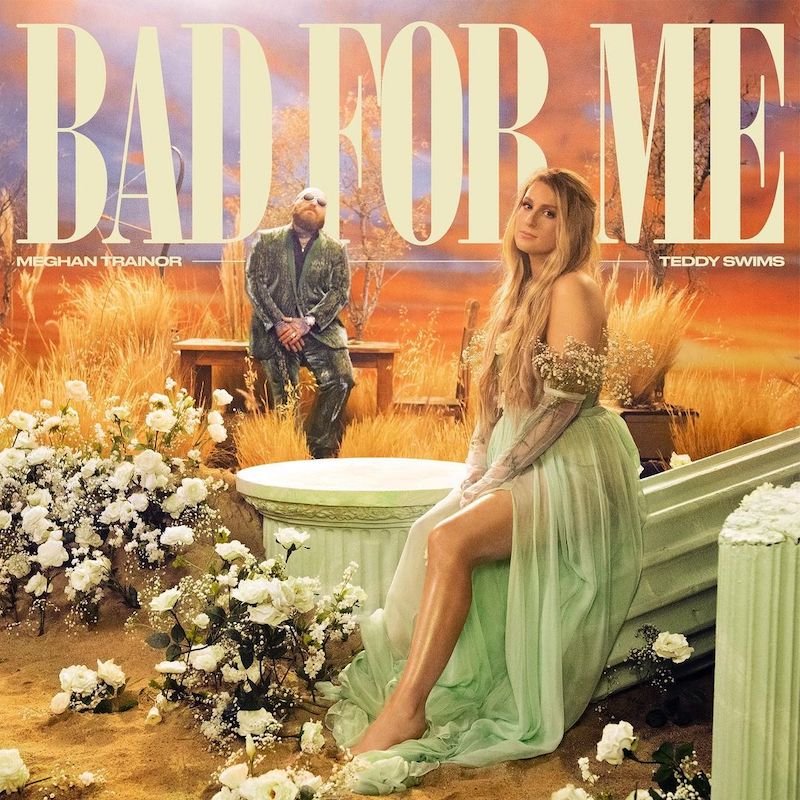 Meghan Trainor - “Bad For Me” song cover featuring Teddy Swims