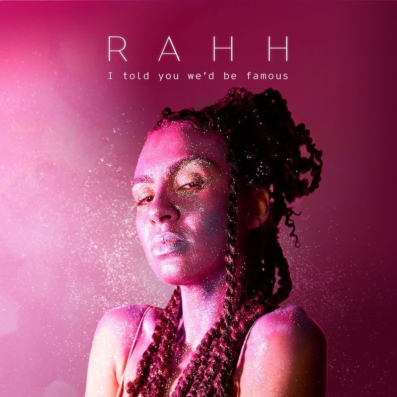 RAHH - “I Told You We'd Be Famous” EP cover art