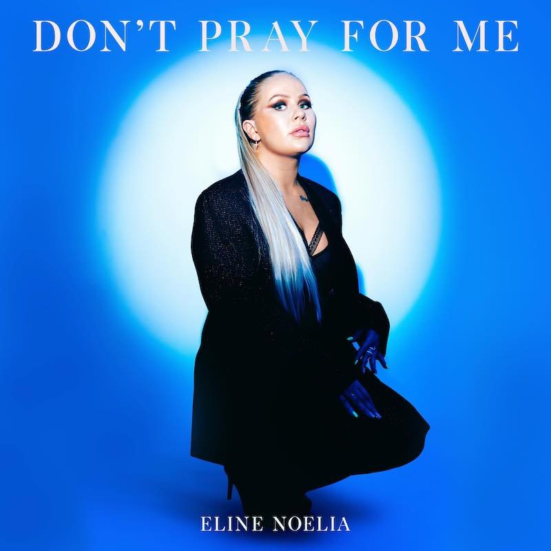 Eline Noelia - “Don't Pray For Me” song cover art
