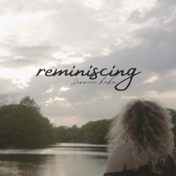 Jessica Kuka - “Reminiscing” song cover art