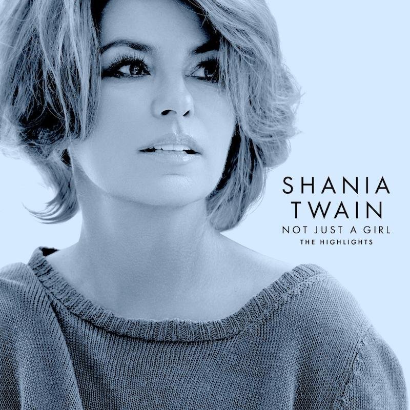 Shania Twain - “Not Just A Girl (The Highlights)” album cover art