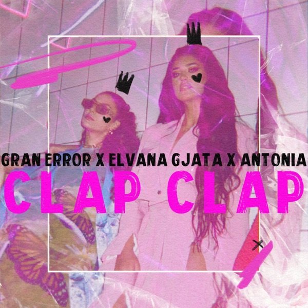 Gran Error, Elvana Gjata, and ANTONIA - “Clap Clap” cover art