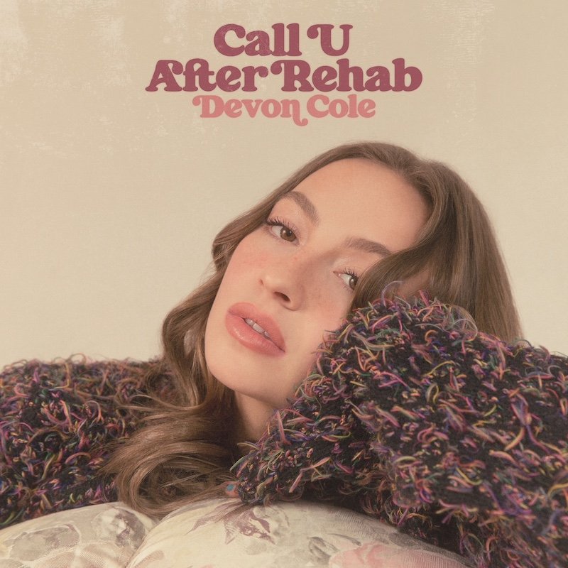 Devon Cole - “Call U After Rehab” cover art