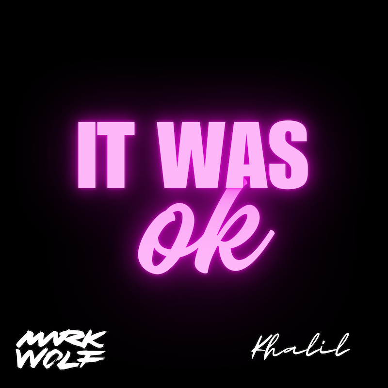 Mark Wolf & Khalil - “It Was OK” cover art