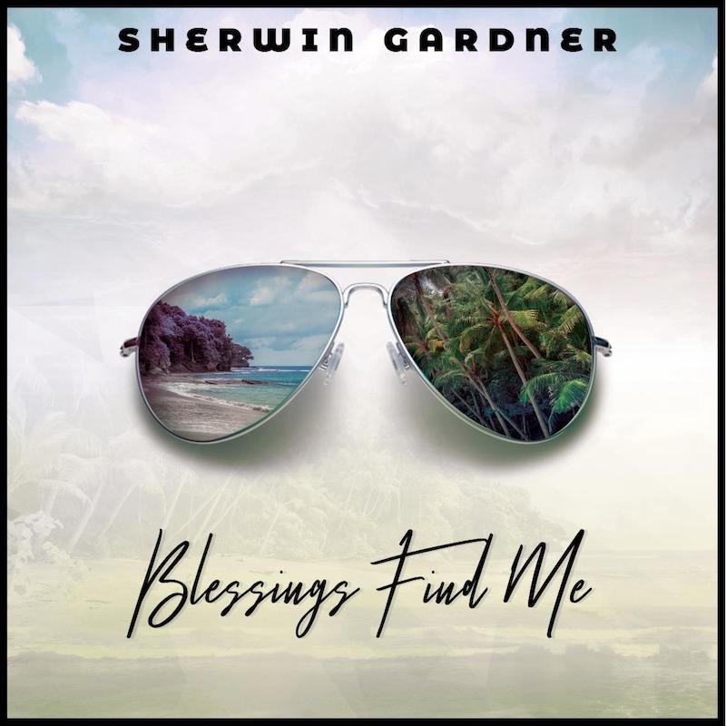 Sherwin Gardner - “Blessings Find Me” cover art