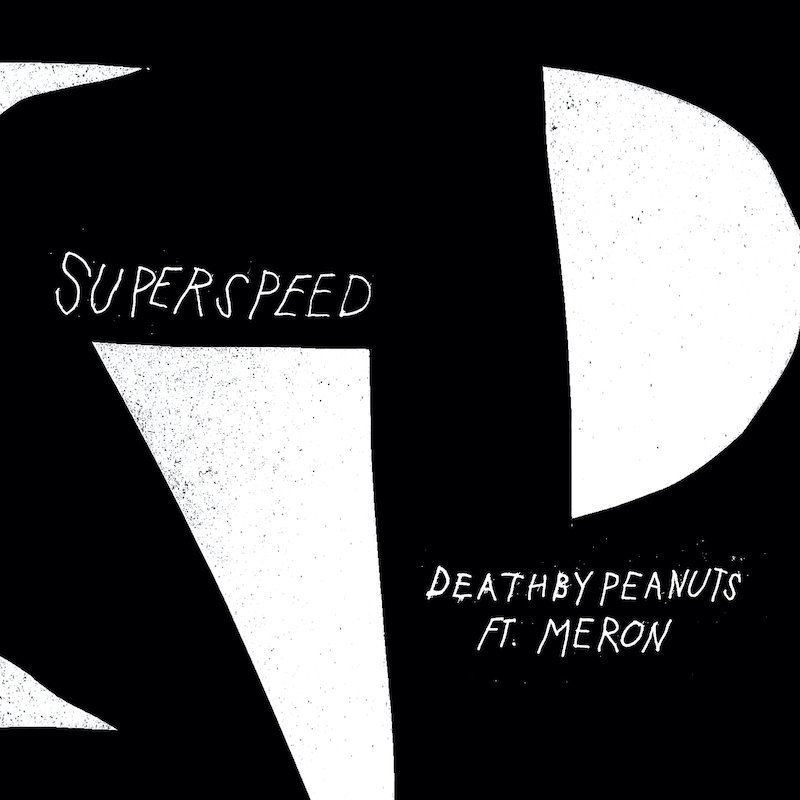 deathbypeanuts x MERON - Superspeed