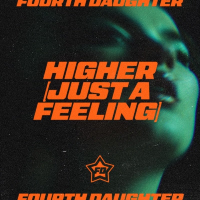 Fourth Daughter - “Higher (Just A Feeling)” cover art
