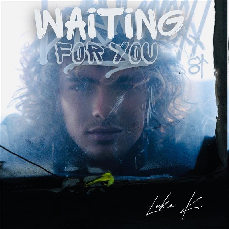 Luke K. - “Waiting For You” cover art