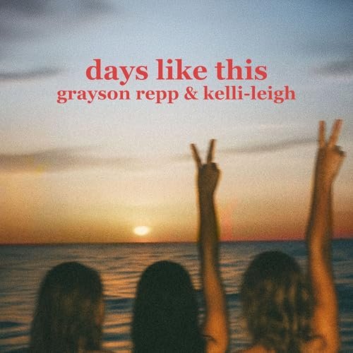 Grayson Repp & Kelli Leigh “Days Like This” cover art