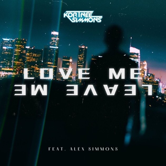 Kortnee Simmons - “Love Me, Leave Me” Single featuring Alex Simmons cover art