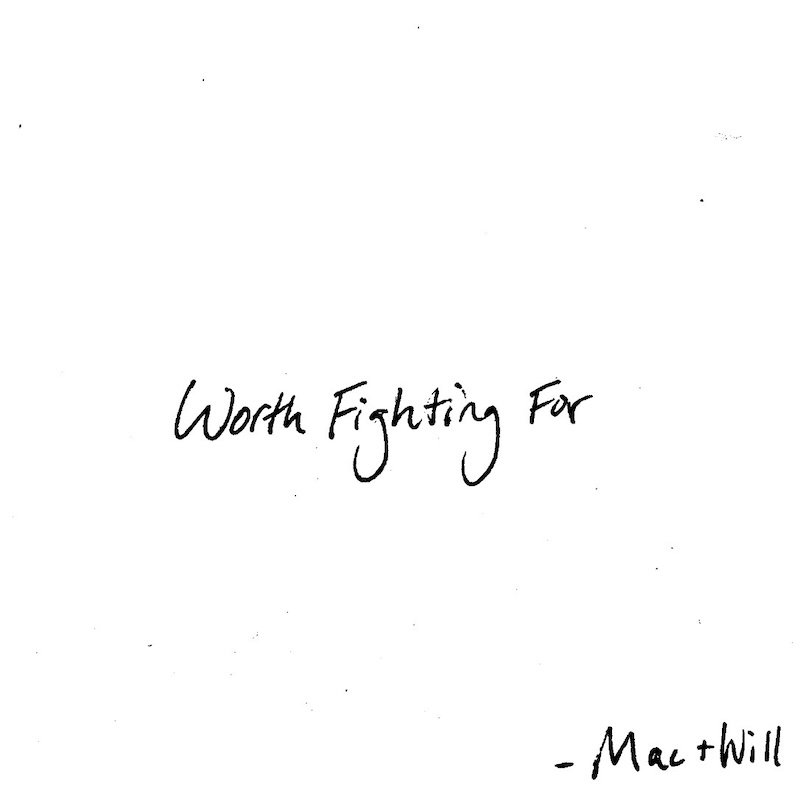 Mac + Will Worth Fighting For cover art