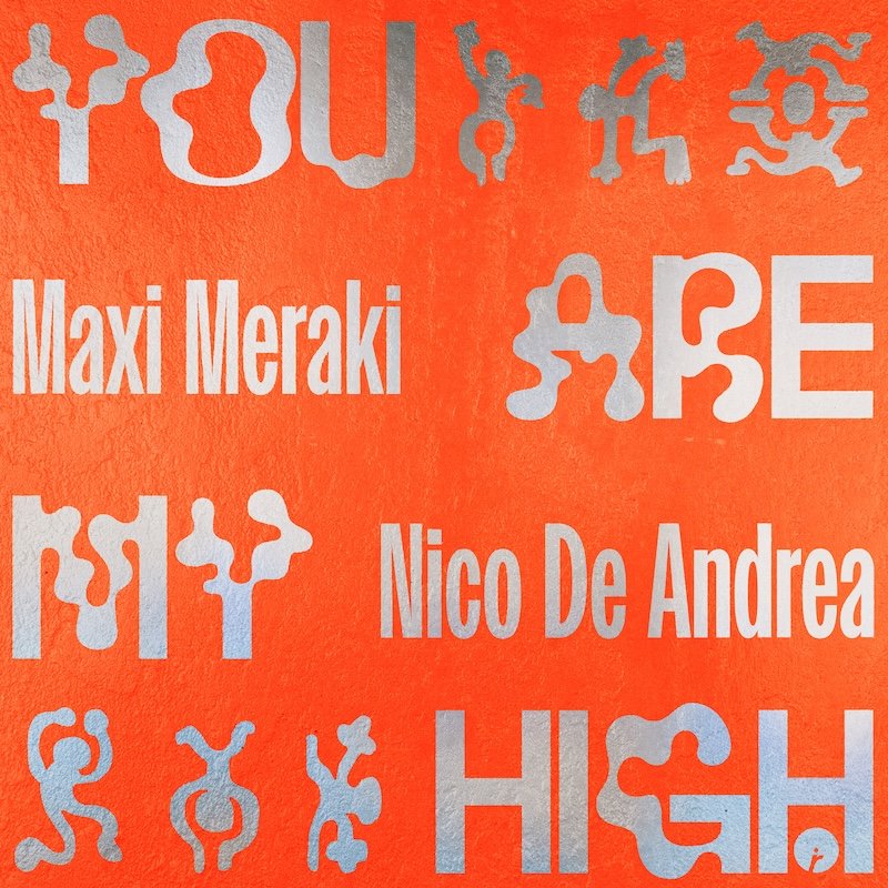 Maxi Meraki x Nico de Andrea - "You Are My High" cover art